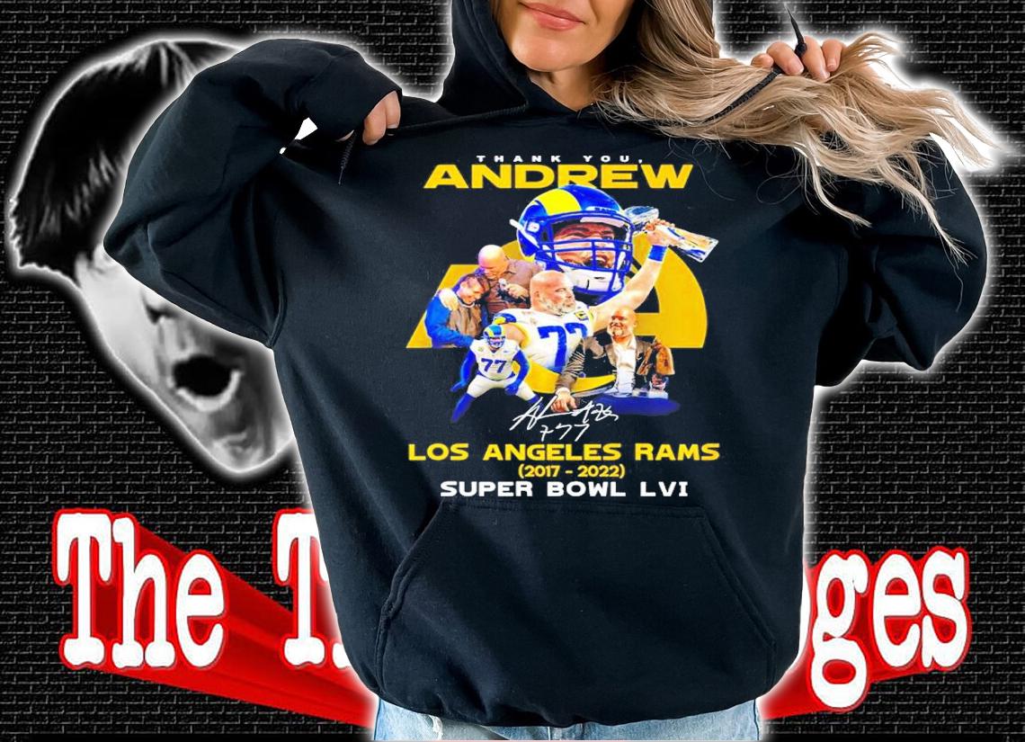 Thank you Andrew Los Angeles Rams 2017-2022 Super Bowl LVI signature shirt t-shirt