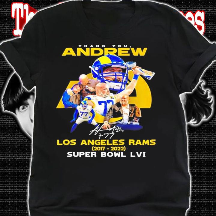 Thank you Andrew Los Angeles Rams 2017-2022 Super Bowl LVI signature shirt t-shirt