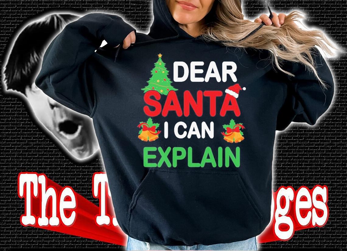 Dear Santa I Can Explain, Family Christmas, Funny Christmas, Christmas Tree T-Shirt t-shirt hoodie