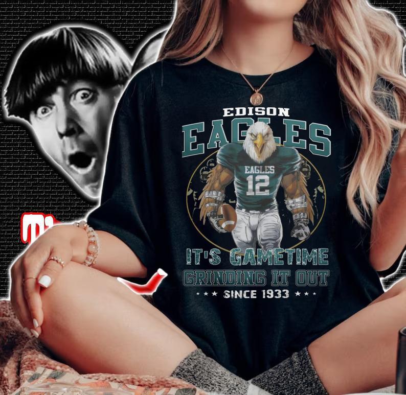Edison Eagles Football Its Game Time Grinding It Out Since 1933 t-shirt woman shirt