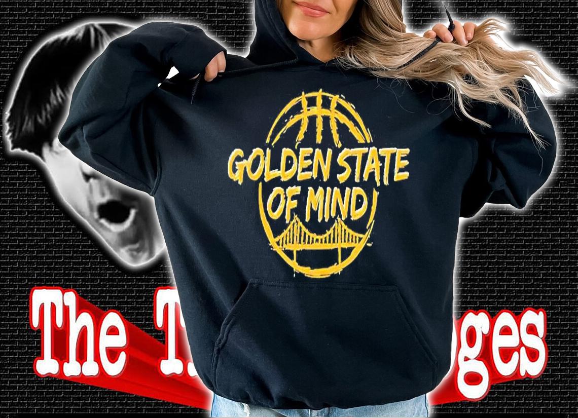 Golden State Of Mind Golden State Warriors T-Shirt t-shirt