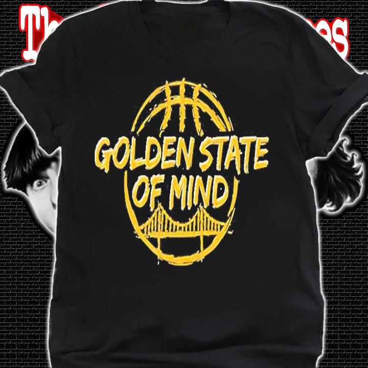 Golden State Of Mind Golden State Warriors T-Shirt t-shirt