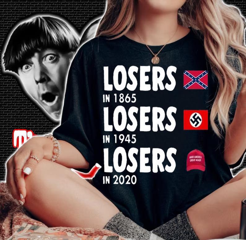 Losers Trump Funny T-Shirt t-shirt woman shirt
