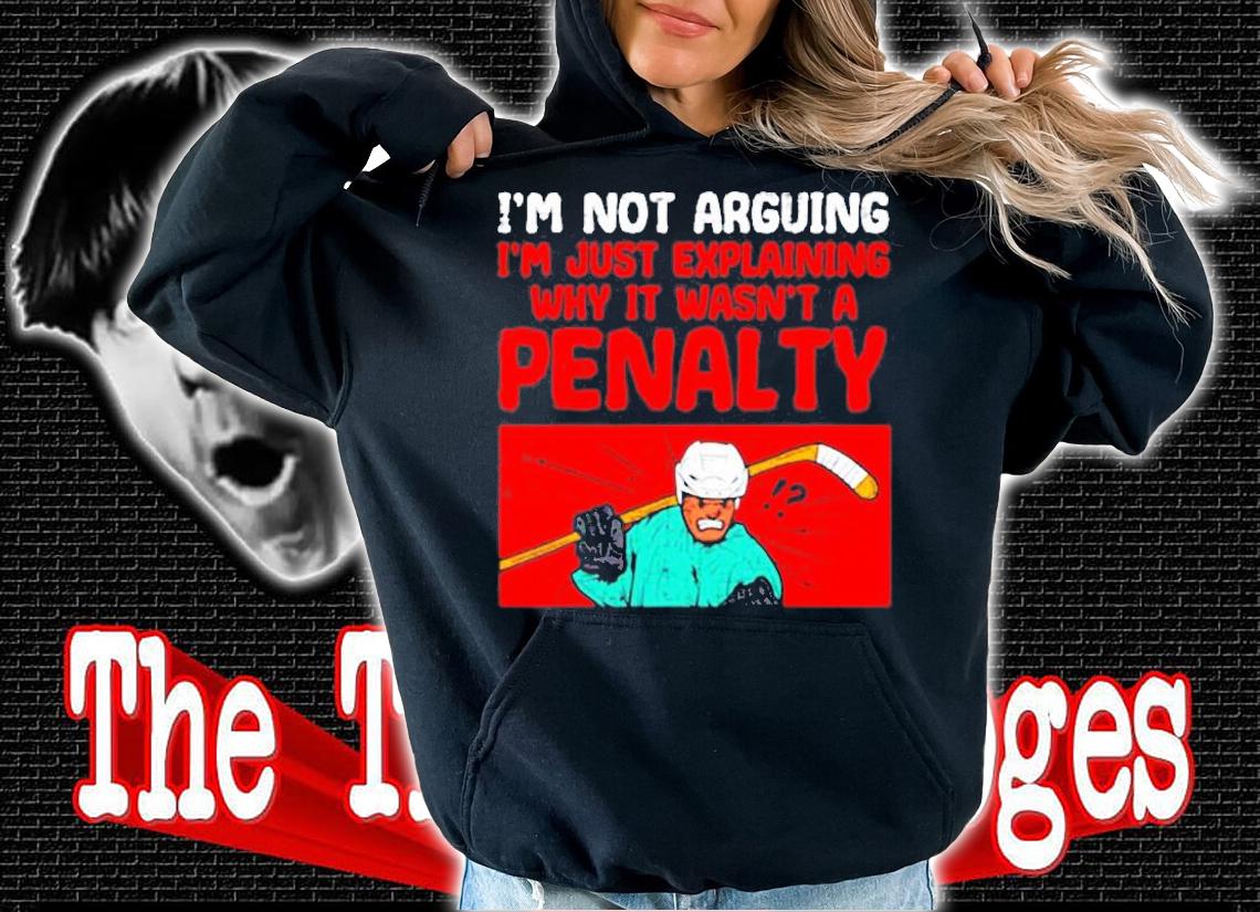 Not Arguing Explaining Not Penalty Funny Ice Hockey Player T-Shirt t-shirt