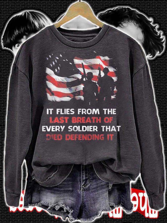 Our Flag Doesnt Fly From The Wind Moving It It Flies From The Last Breath Of Every Soldier That Died Defending It Version2 Shirt t-shirt