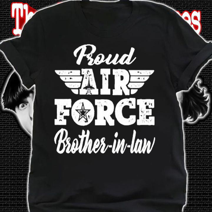 Proud Air Force Brother-In-Law T-Shirt t-shirt shirt