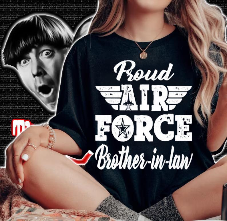 Proud Air Force Brother-In-Law T-Shirt t-shirt woman shirt