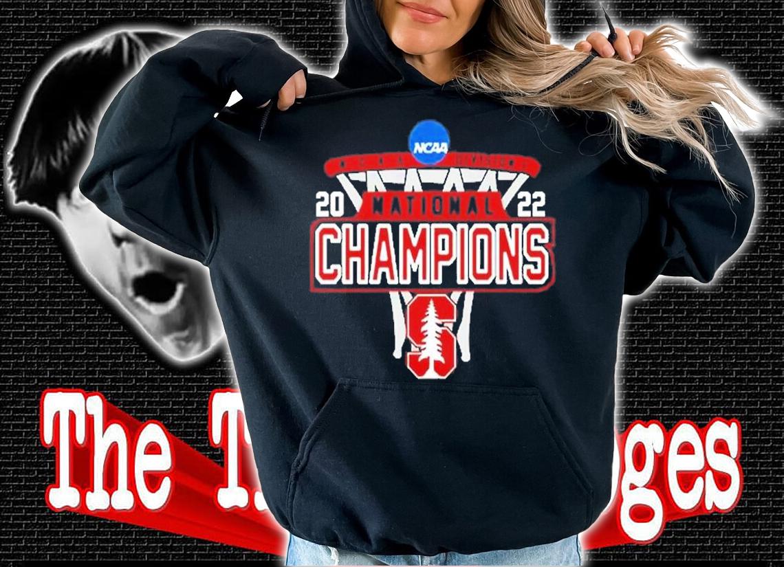 Stanford The National Champions 2022 NCAA Division I March Madness T-Shirt t-shirt hoodie