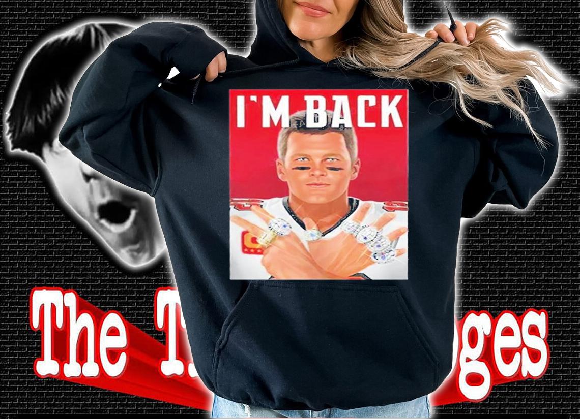 Tom Brady Is Back Tampa Bay Buccaneers NFL T-Shirt t-shirt hoodie