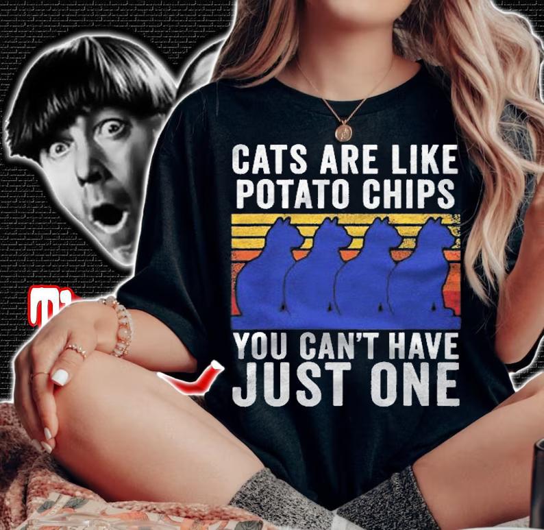 Cat Funny Cats Are Like Potato Chips Shirt t-shirt woman shirt