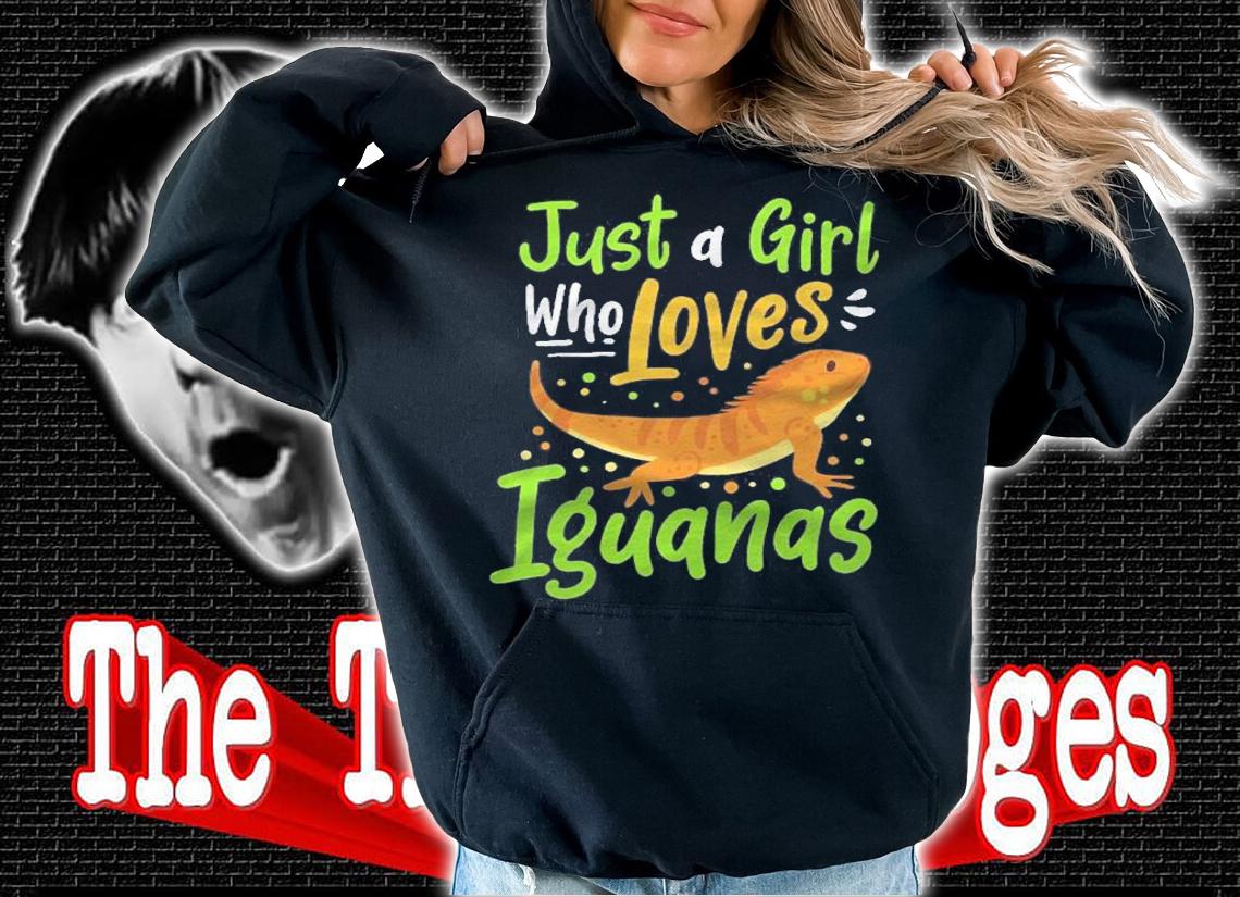 Iguana Lizard Just A Girl Who Loves Iguanas Gift Shirt t-shirt hoodie