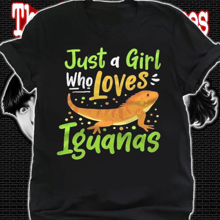 Iguana Lizard Just A Girl Who Loves Iguanas Gift Shirt t-shirt shirt