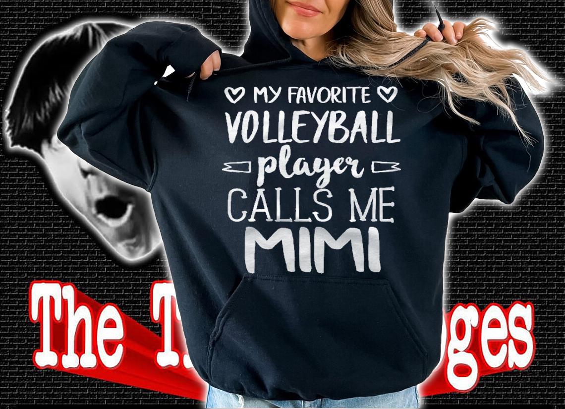 My Favorite Volleyball Player Calls Me Mimi shirt t-shirt