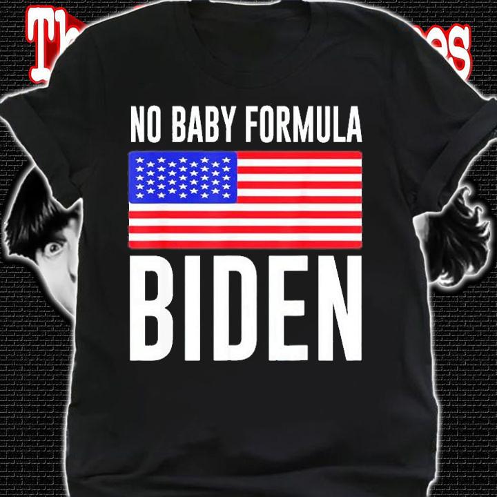 No Baby Formula Biden Us Flag T-Shirt t-shirt