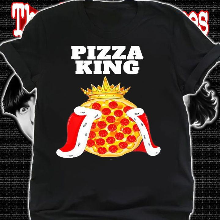 Pizza King Pizza Lover Shirt t-shirt