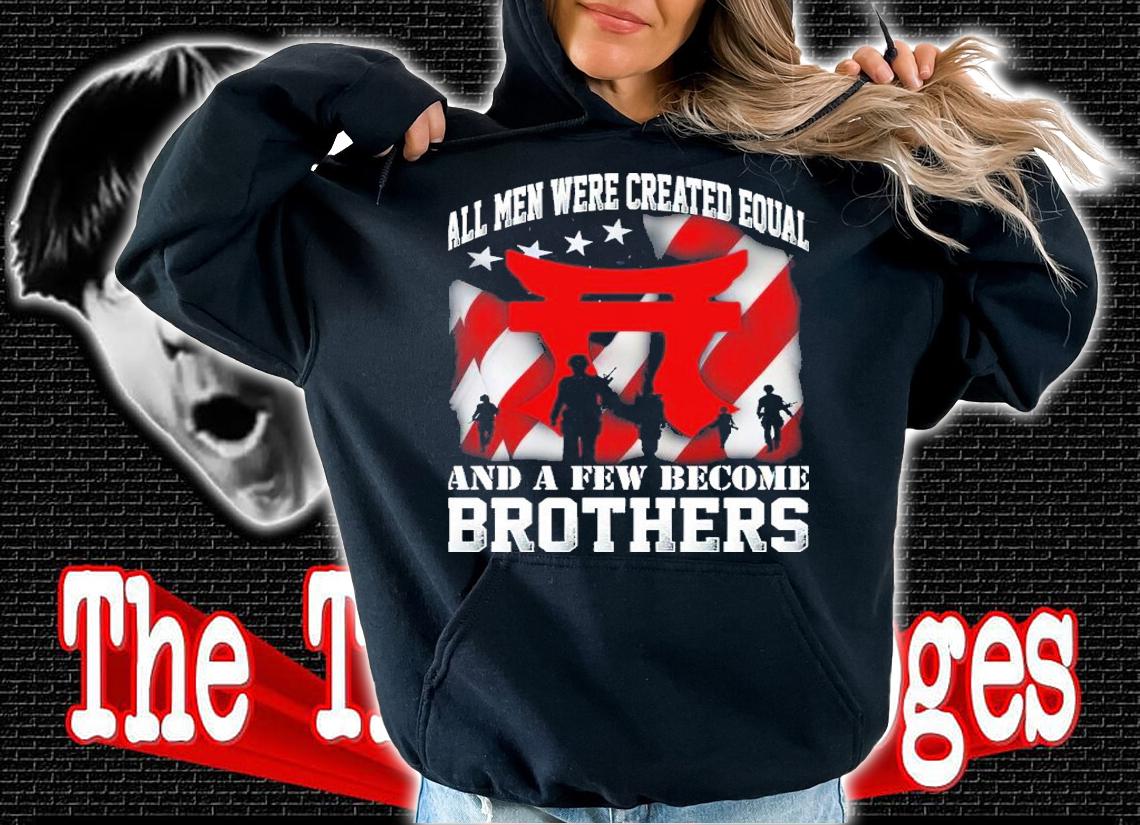 Rakkasans All Men Were Created Equal And A Few Become Brothers Shirt t-shirt hoodie