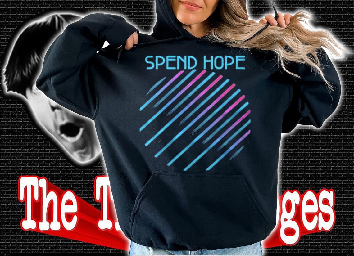 Womens Spend Hope Colorful Shirt t-shirt hoodie