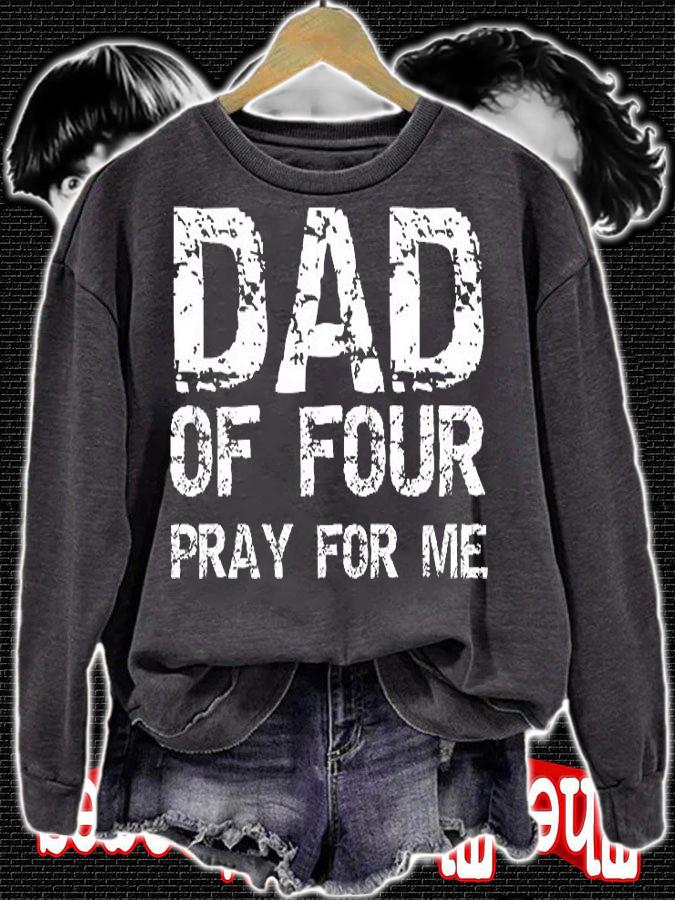 Dad Of Four Pray For Me Shirt Funny Father's Day Gift T-Shirt t-shirt sweatshirt