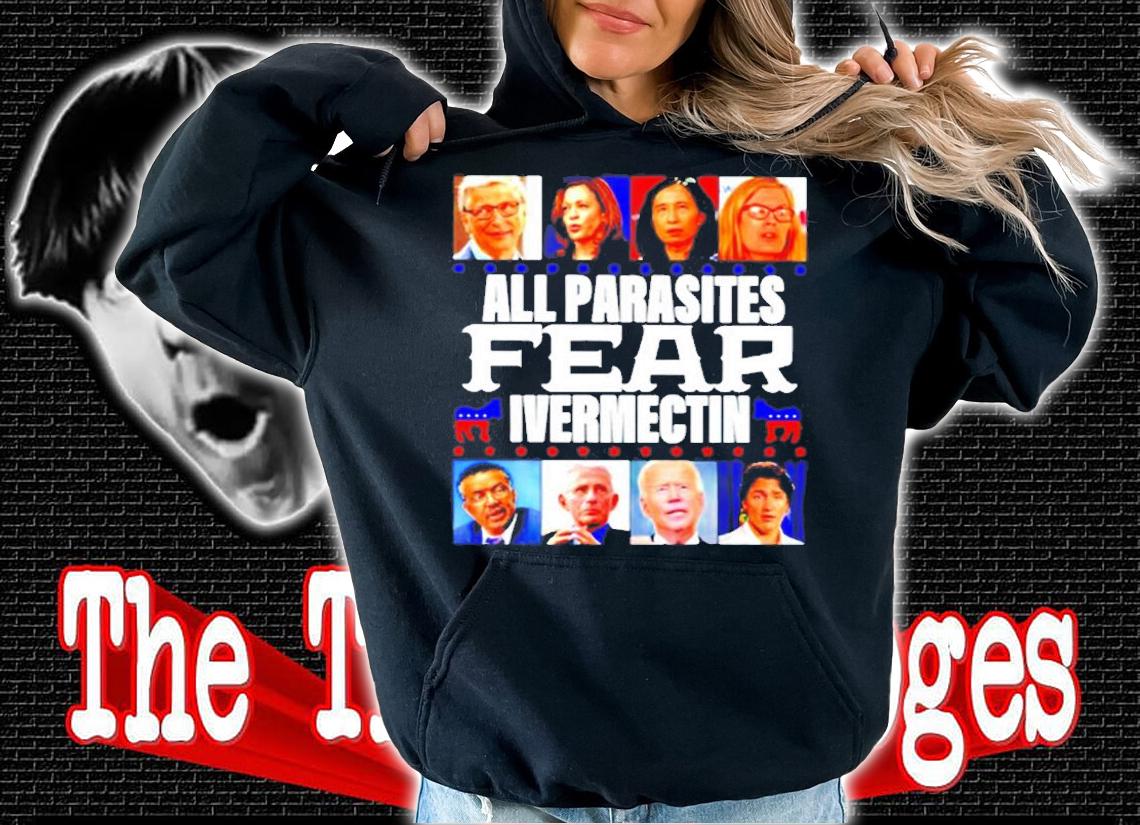 Democratic All Parasites Fear Ivermectin T-Shirt t-shirt