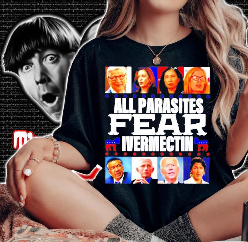Democratic All Parasites Fear Ivermectin T-Shirt t-shirt