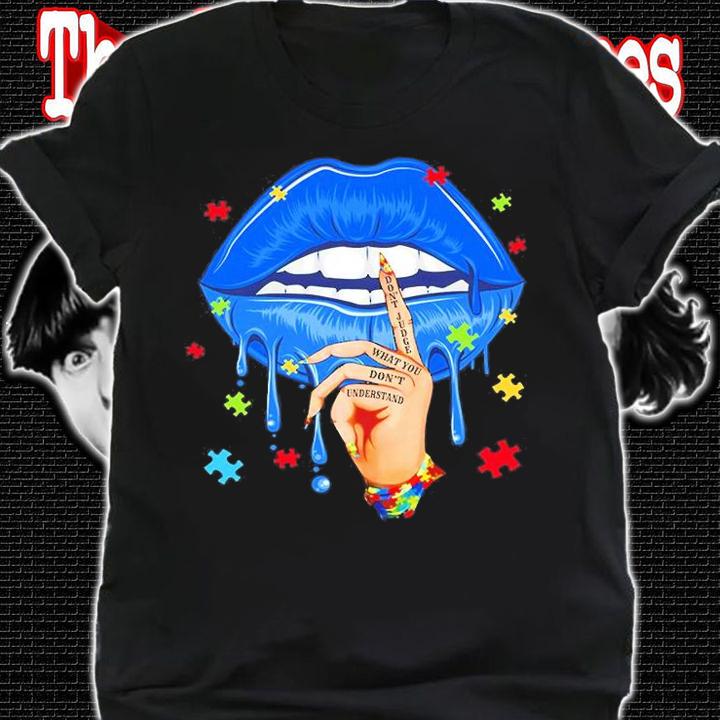 Don't Judge What You Don't Understand Lip T-Shirt t-shirt shirt