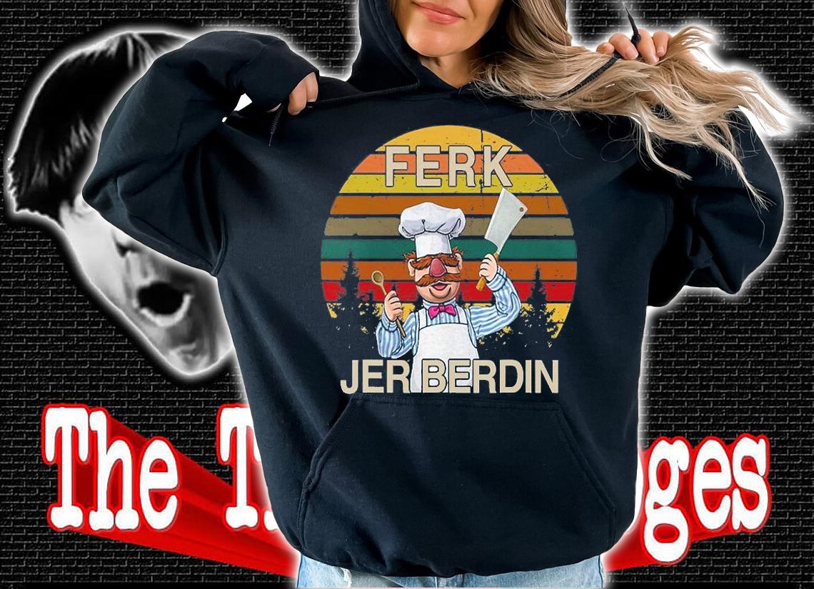 Ferk Jer Berdin Kitchen Chef Knife Funny Vintage T-Shirt t-shirt hoodie