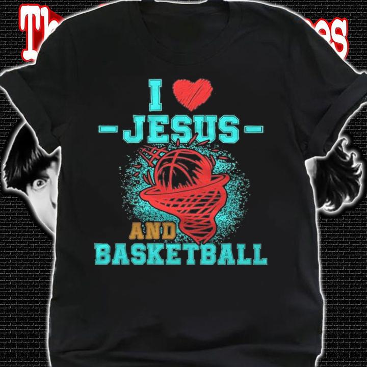 I love Jesus and basketball T-shirt t-shirt shirt