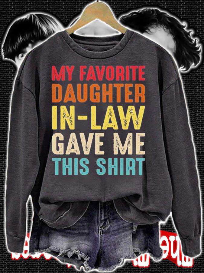 My Favorite Daughter In Law Gave Me This Shirt, Gift For Father In Law, Father T-Shirt t-shirt sweatshirt