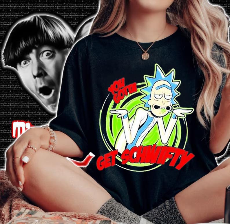 Rick And Morty You Gotta Get Schwifty Cartoon T-Shirt t-shirt woman shirt