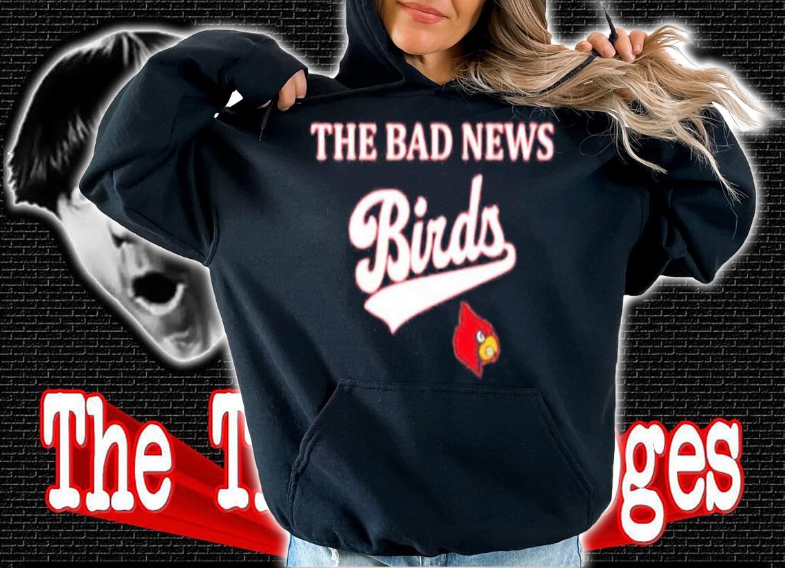 J Bird Louisville Cardinals Tyler Greever The Bad New Birds Win This Shit Shirt t-shirt hoodie