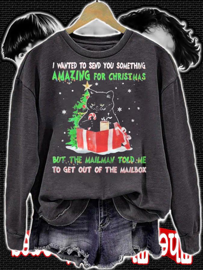 Cat wanted to send you something amazing for Christmas but the mailman told me to get out of the mailbox T-shirt t-shirt sweatshirt