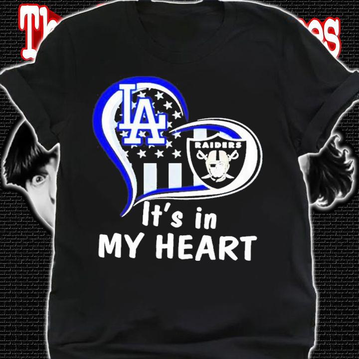 Los Angeles Dodgers And Las Vegas Raiders its in my heart shirt t-shirt shirt