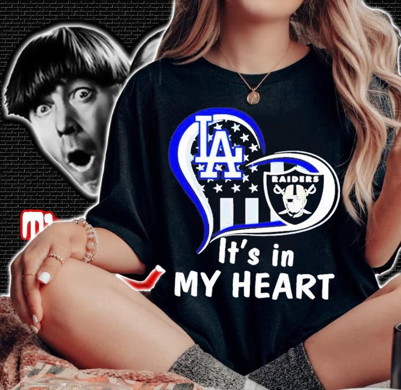 Los Angeles Dodgers And Las Vegas Raiders its in my heart shirt t-shirt woman shirt