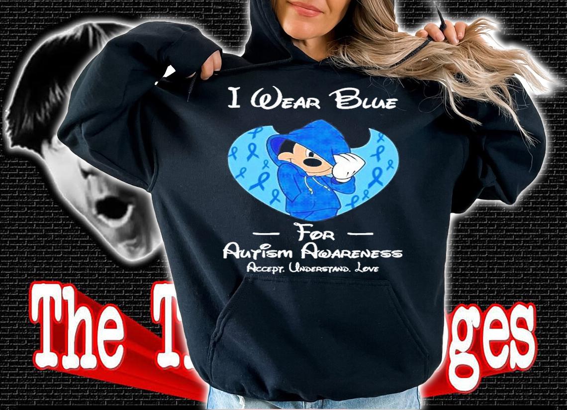 Mickey Mouse I wear blue for Autism Awareness accept understand love shirt t-shirt hoodie