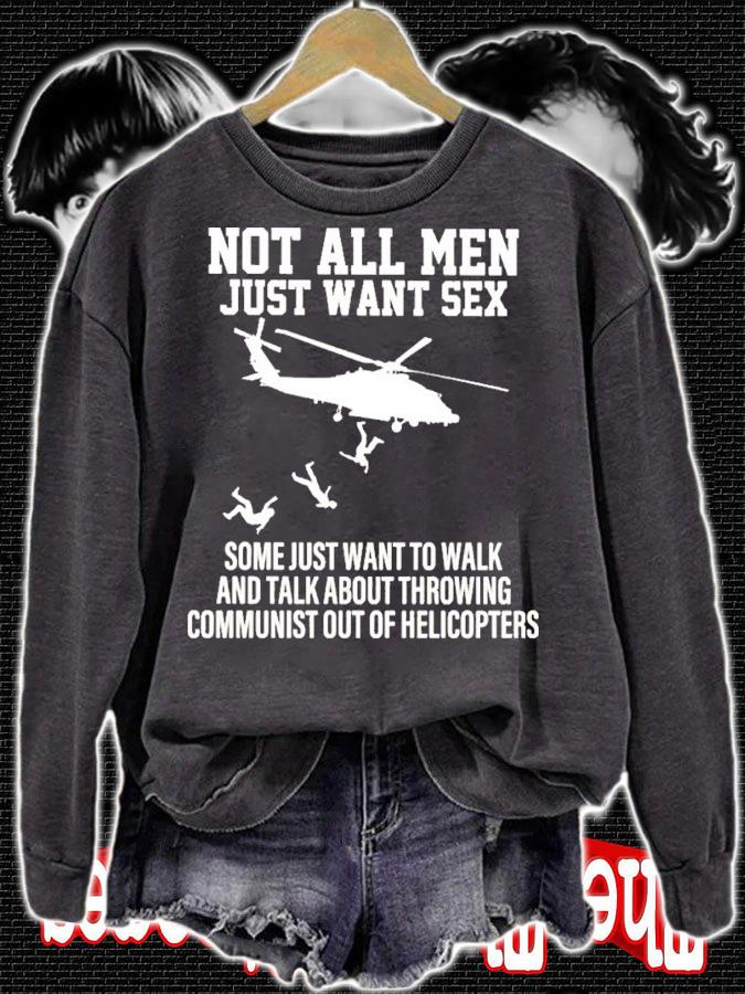 Not All Men Just Want Sex Some Just Want To Walk And Talk About Throwing Shirt t-shirt sweatshirt