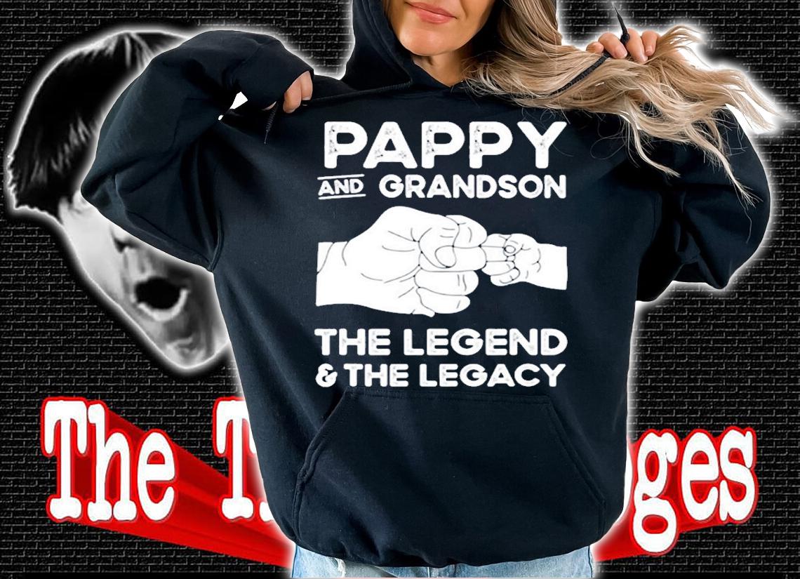Pappy And Grandson The Legend And The Legacy Matching T-Shirt t-shirt hoodie