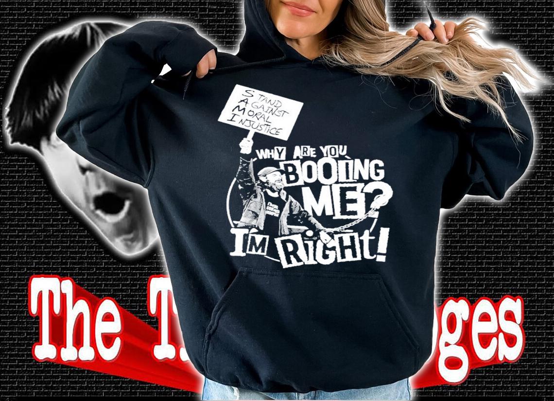Sami Zayn Why Are You Booing Me I'm Right Shirt t-shirt hoodie