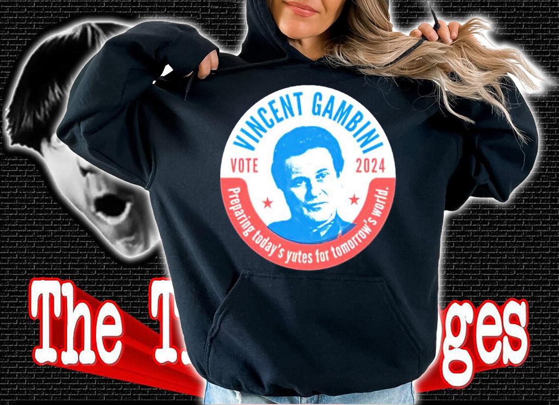 Vincent Gambini Phony Vote 2024 Preparing Today's Yutes For Tomorrow's World Shirt t-shirt hoodie