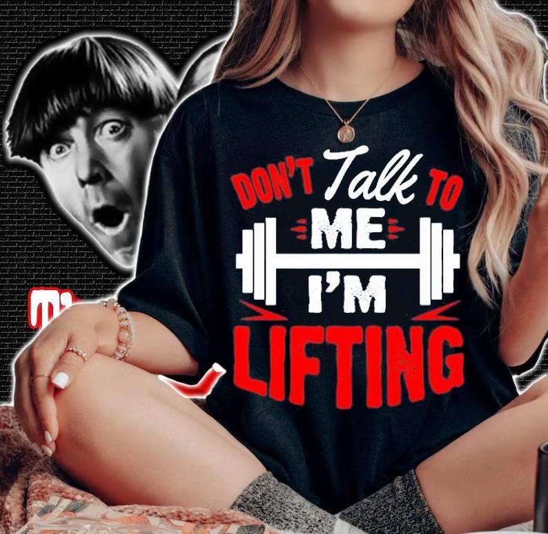 Dont Talk To Me Im Lifting Muscle Gym Fitness T-Shirt t-shirt woman shirt
