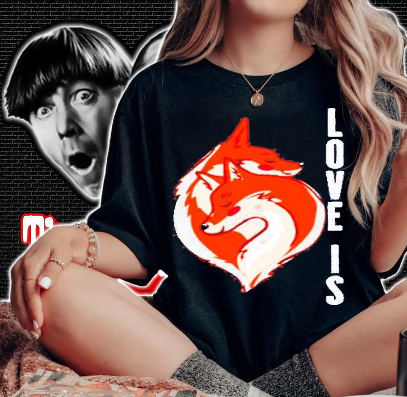 Fox Shirt Love Is Fox T-Shirt t-shirt woman shirt