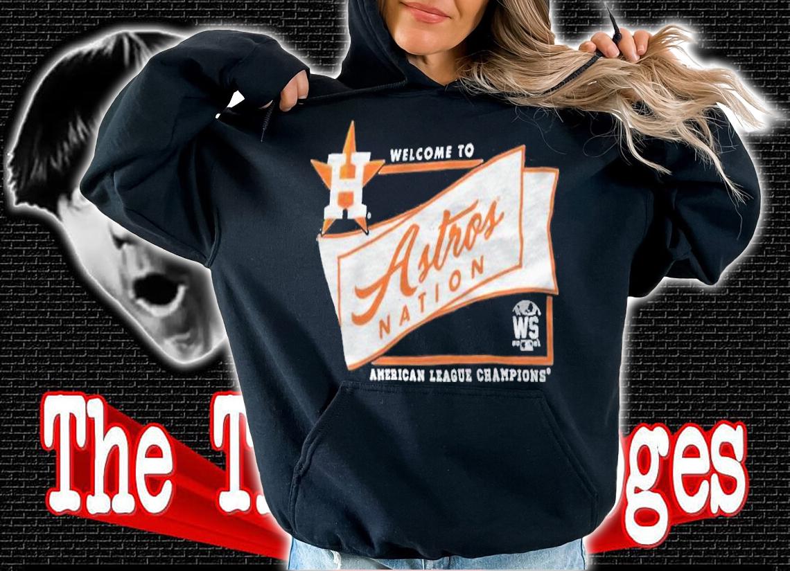 Houston Astros Welcome To Astros Nation 2021 American League Champions Shirt t-shirt hoodie