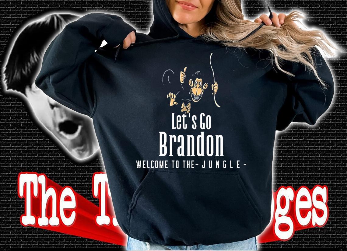 Let's Go Brandon Welcome To the Jungle T-Shirt t-shirt hoodie