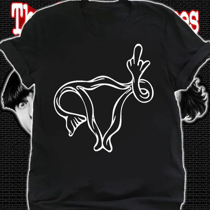 Middle Finger Uterus T-Shirt t-shirt shirt
