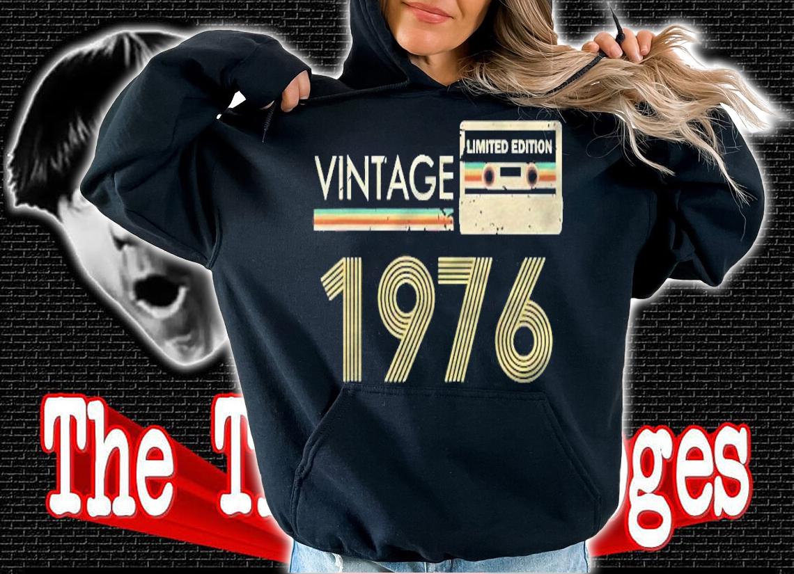 Vintage 1976 Made In 1976 45Th Birthday Limited Edition T-shirt t-shirt hoodie
