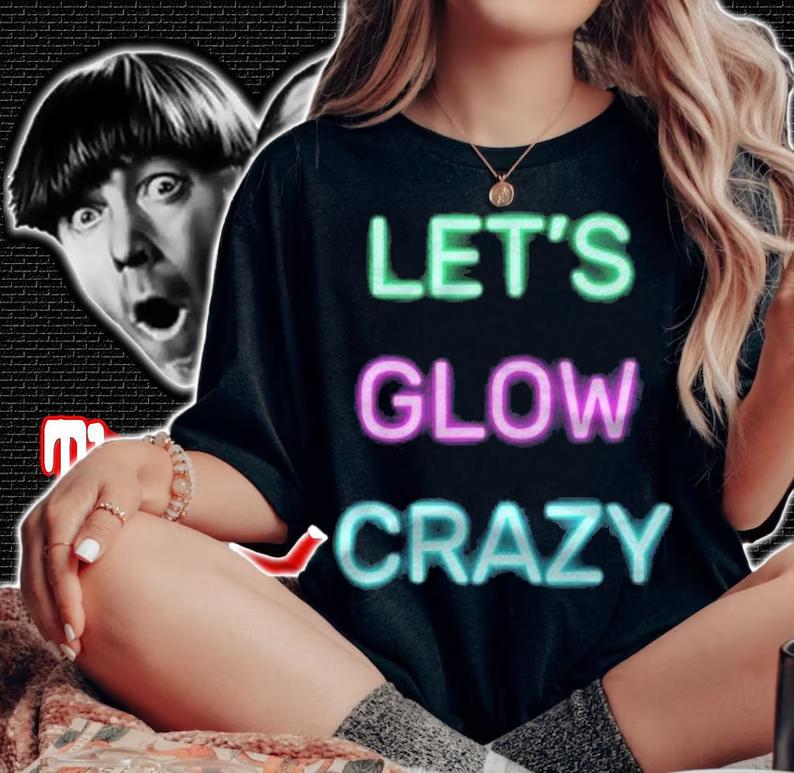 Lets Glow Crazy Glow Party Retro 80S Costume Party shirt t-shirt