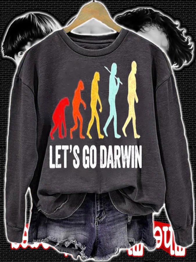 Funny Lets Go Darwin Shirt Charles Darwin Quote Evolution T-Shirt sweatshirt