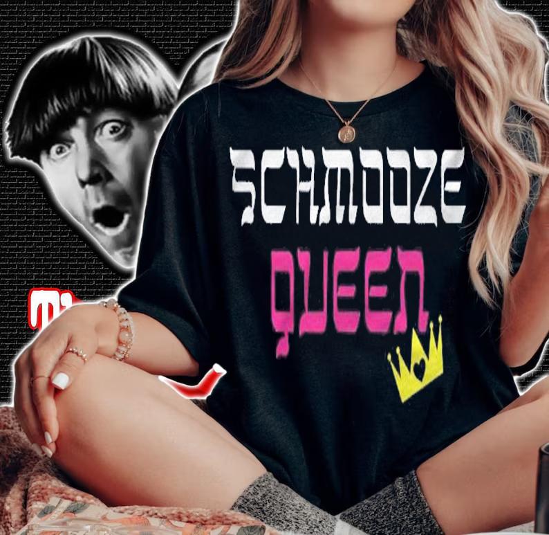 Funny Yiddish Shirts Schmooze (Chat) Queen Yiddish Shirt woman shirt