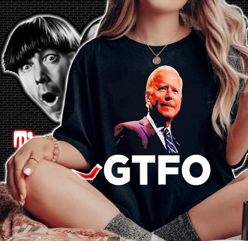 GTFO Joe Biden Winning 2022 T-Shirt woman shirt