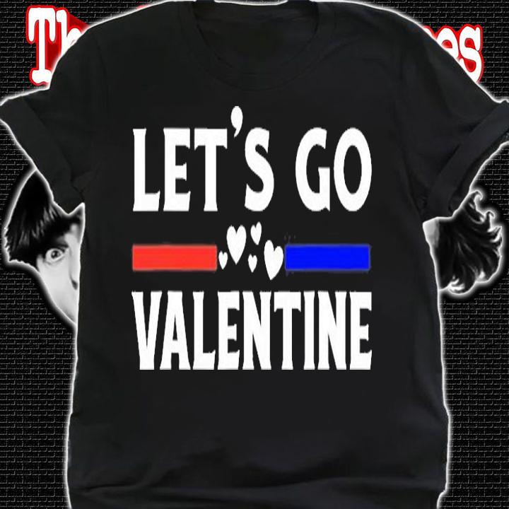 Let's Go Valentine Day Funny Sayings Hearts Graphic T-Shirt