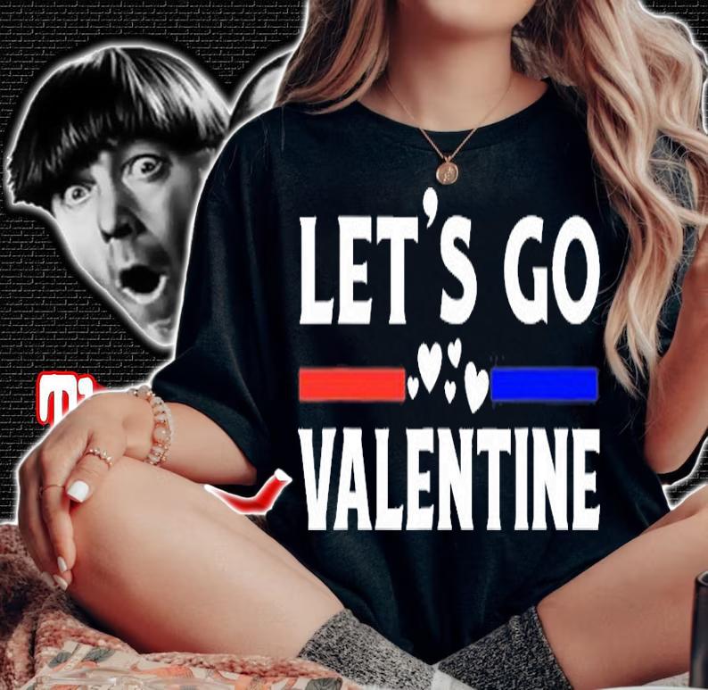 Let's Go Valentine Day Funny Sayings Hearts Graphic T-Shirt